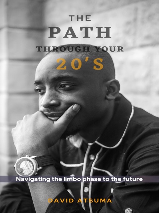 Title details for THE PATH THROUGH YOUR 20'S by David Okongor - Available